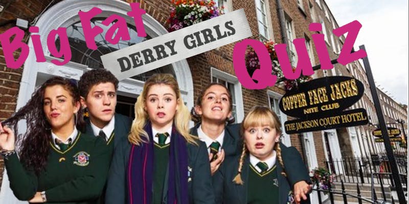 Derry Girls, Derry Girls Quiz, 