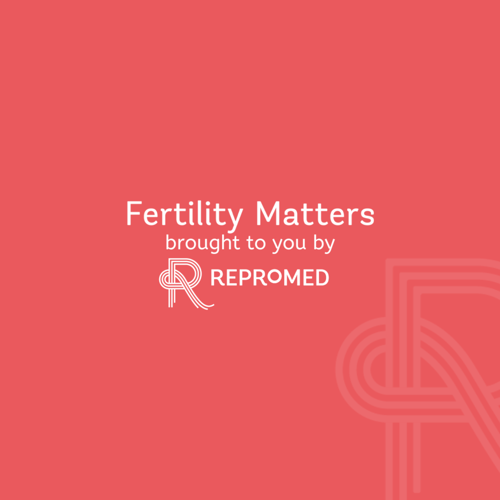 Fertility Matters – by ReproMed