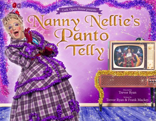 Nanny Nellie's Panto Telly Cork Opera House