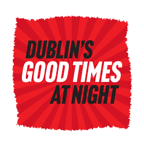 Dublin's Good Time Anthems at Night