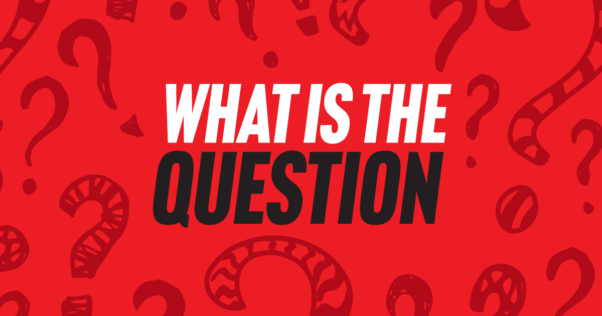 What Is The Question' Is Back - But Can You Guess What It Is? | www.98fm.com