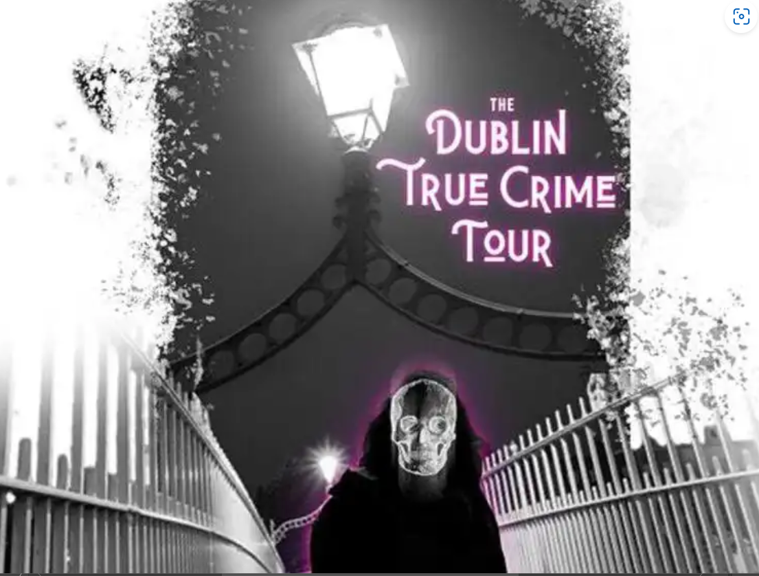 This Dublin Tourist Company Offers "True Crime" Walking Tours Of The