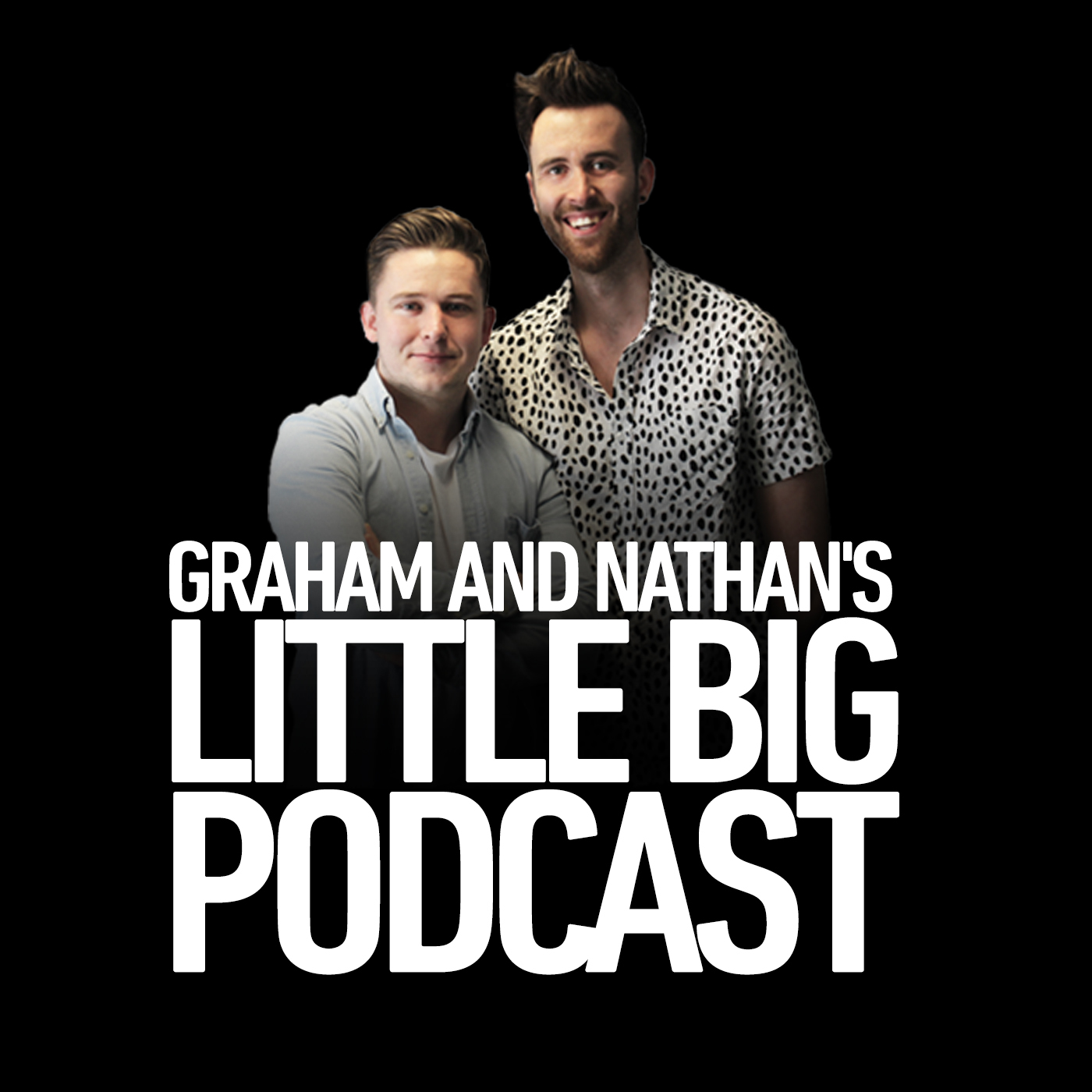Graham and Nathan's Little Big Podcast